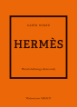 Hermes. Historia kultowego domu mody