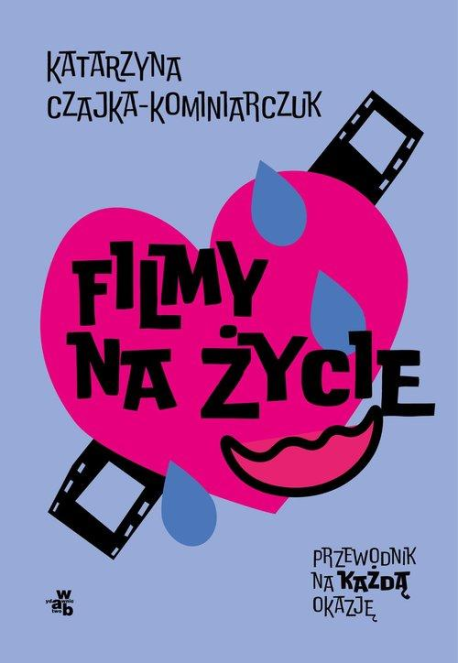 zdjęcie Filmy na życie. Przewodnik na każdą okazję