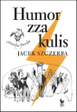 Humor zza kulis. Rozmowy o poczuciu humoru w środowisku nie tylko aktorskim