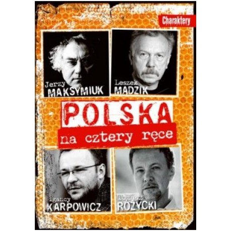 zdjęcie Polska na cztery ręce: Ignacy Karpowicz, Jerzy Maksymiuk, Leszek Mądzik, Tomasz Różycki