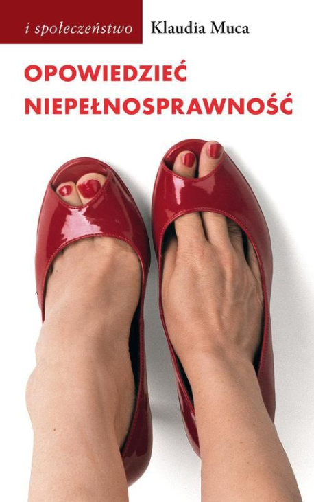 zdjęcie Opowiedzieć niepełnosprawność.Wybrane problemy kulturowych reprezentacji niepełnosprawności