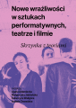 Nowe wrażliwości w sztukach performatywnych, teatrze, filmie. Skrzynka z teoriami
