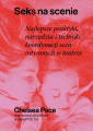 Seks na scenie. Najlepsze praktyki, narzędzia i techniki koordynacji scen intymnych w teatrze