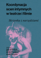 Koordynacja scen intymnych w teatrze i filmie. Skrzynka z narzędziami