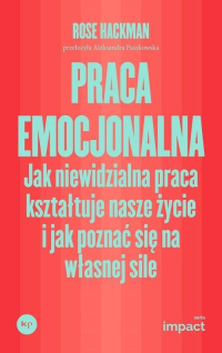 logo Praca emocjonalna. Jak niewidzialna praca kształtuje nasze życie i jak poznać się na własnej sile