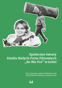 logo Społeczne światy. Studia Małych Form Filmowych „Se-Ma-For” w Łodzi