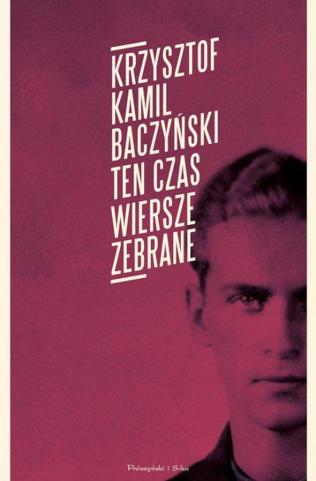 zdjęcie Ten czas. Wiersze zebrane