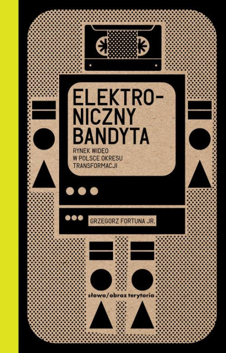 zdjęcie Elektroniczny bandyta. Rynek wideo w Polsce okresu transformacji