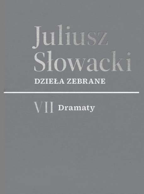 zdjęcie VII Dramaty. Juliusz Słowacki. Dzieła zebrane