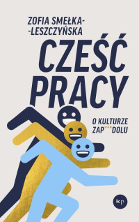 logo Cześć pracy. O kulturze zapierdolu
