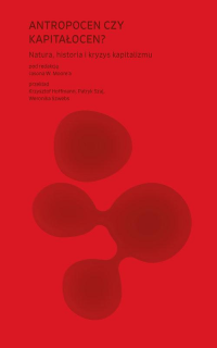 logo Antropocen czy kapitałocen?Natura, historia i kryzys kapitalizmu