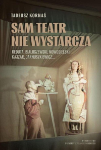 logo Sam teatr nie wystarcza. Reduta, Białoszewski, Nowosielski, Kajzar, Jarnuszkiewicz…