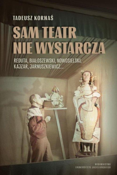 zdjęcie Sam teatr nie wystarcza. Reduta, Białoszewski, Nowosielski, Kajzar, Jarnuszkiewicz…