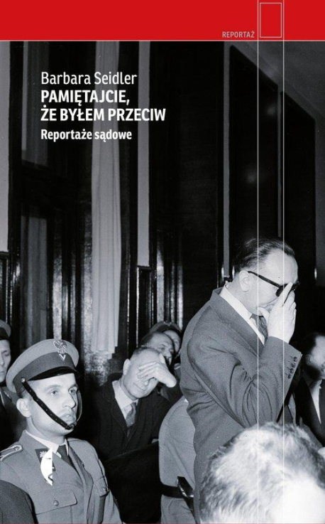 zdjęcie Pamiętajcie, że byłem przeciw. Reportaże sądowe
