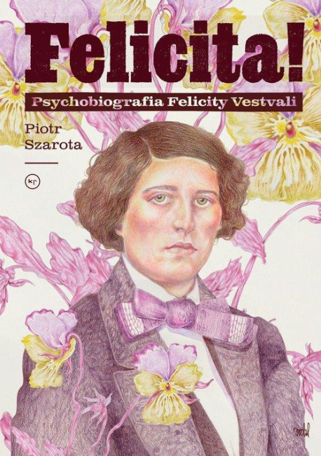zdjęcie Felicita! Psychobiografia Felicity Vestvali