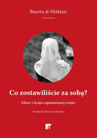 logo Co zostawiliście za sobą? Głosy z kraju zapomnianej wojny