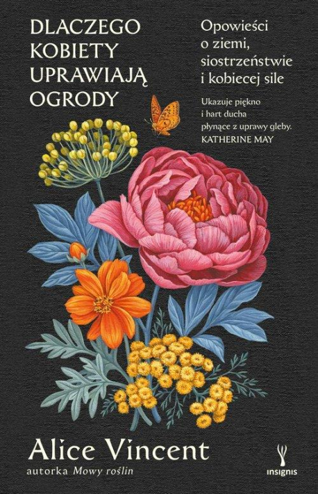 zdjęcie Dlaczego kobiety uprawiają ogrody. Opowieści o ziemi, siostrzeństwie i kobiecej sile