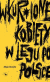 Wkur*ione kobiety w leju po Polsce