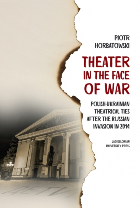 zdjęcie Theater in the Face of War. Polish-Ukrainian theatrical ties after the Russian invasion in 2014