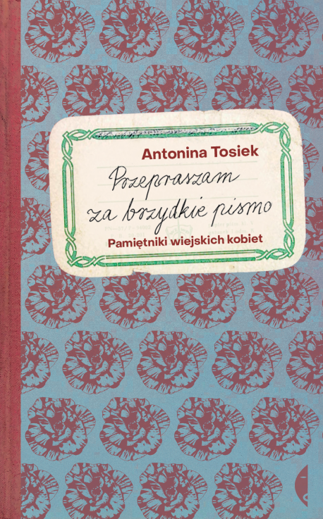 zdjęcie Przepraszam za brzydkie pismo. Pamiętniki wiejskich kobiet