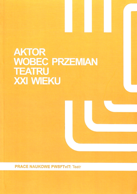 zdjęcie Aktor wobec przemian teatru XXI wieku