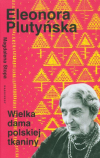logo Eleonora Plutyńska. Wielka dama polskiej tkaniny