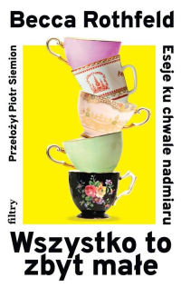 logo Wszystko to zbyt małe. Eseje ku chwale nadmiaru