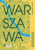 Warszawa. Nieprzewodnik dla turystów i mieszkańców