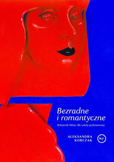 zdjęcie Bezradne i romantyczne. Bohaterki lektur dla szkoły podstawowej