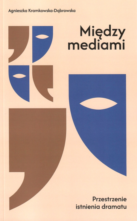 zdjęcie Między mediami. Przestrzenie istnienia dramatu