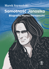 logo Samotność Janosika. Biografia Marka Perepeczki