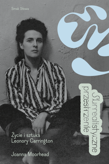 zdjęcie Surrealistyczne przestrzenie. Życie i sztuka Leonory Carrington