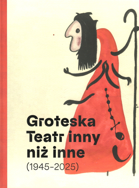 zdjęcie Groteska. Teatr inny niż inne (1945–2025)