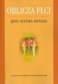 Oblicza Płci. Język-kultura-edukacja