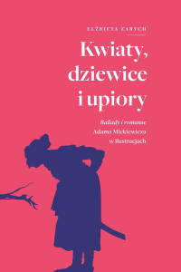 logo Kwiaty, dziewice i upiory. Ballady i romanse Adama Mickiewicza w ilustracjach