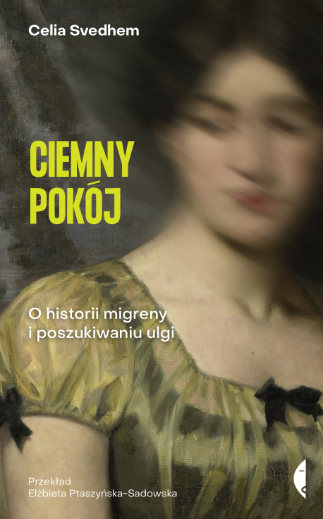 zdjęcie Ciemny pokój. O historii migreny i poszukiwaniu ulgi