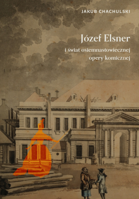 zdjęcie Józef Elsner i świat osiemnastowiecznej opery komicznej