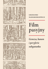 logo Film pasyjny. Geneza, kanon i peryferie subgatunku