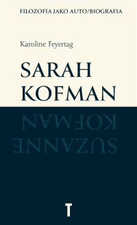 logo Sarah Kofman. Filozofia jako auto/biografia