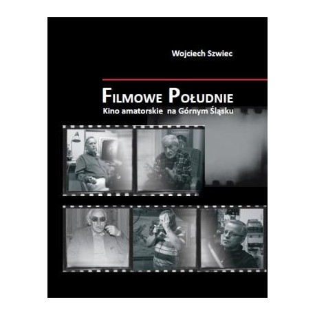 zdjęcie Filmowe Południe. Kino amatorskie na Górnym Śląsku