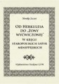 Od Herkulesa do "żony wyćwiczonej"