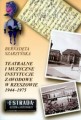 Teatralne i muzyczne instytucje zawodowe w Rzeszowie 1944 - 1975