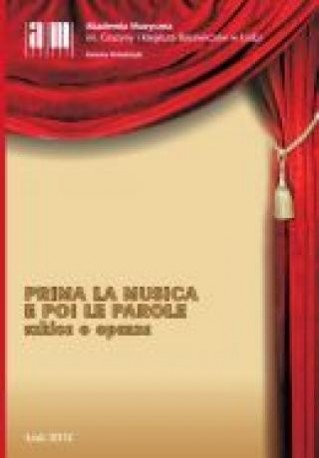 zdjęcie Prima la musica e poi le parole. Szkice o operze