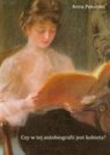 logo Czy w tej autobiografii jest kobieta? Kobieca literatura dokumentu osobistego od początku XIX..