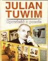 Julian Tuwim. Opowieść o poecie