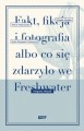 Fakt, fikcja i fotografia albo co się zdarzyło we Freshwater
