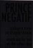 Prince Negatif: szukajcie mnie po drugiej stronie/ watch out for me on the other side