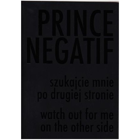 zdjęcie Prince Negatif: szukajcie mnie po drugiej stronie/ watch out for me on the other side