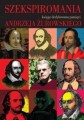 Szekspiromania. Księga dedykowana pamięci Andrzeja Żurowskiego