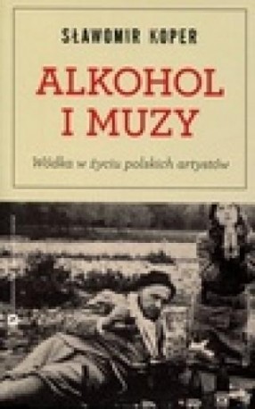 zdjęcie Alkohol i Muzy. Wódka w życiu polskich artystów